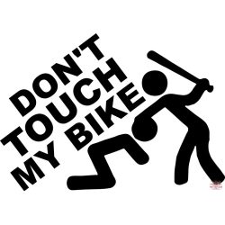 Dont Touch my Bike matrica