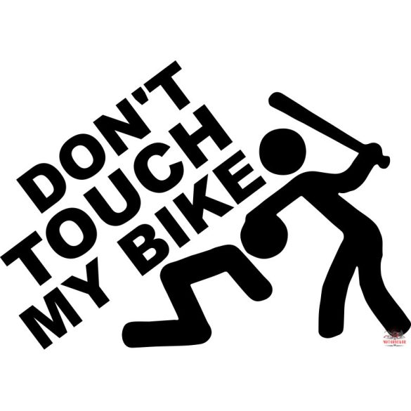 Dont Touch my Bike matrica
