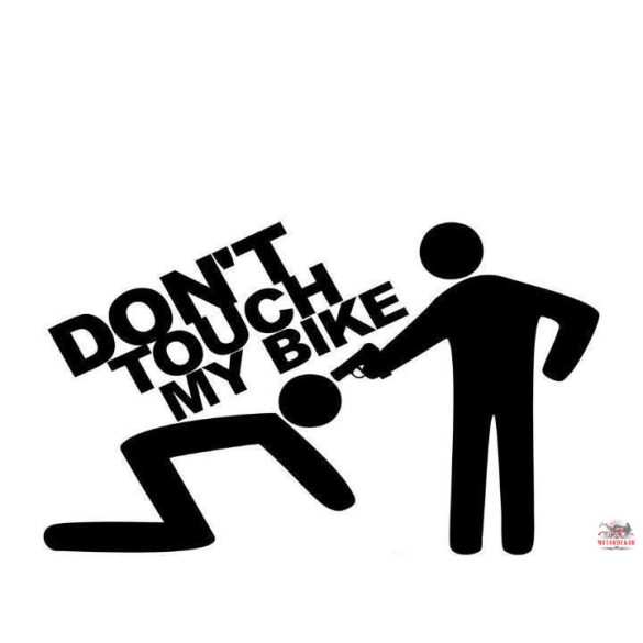 Dont Touch my Bike "1" matrica