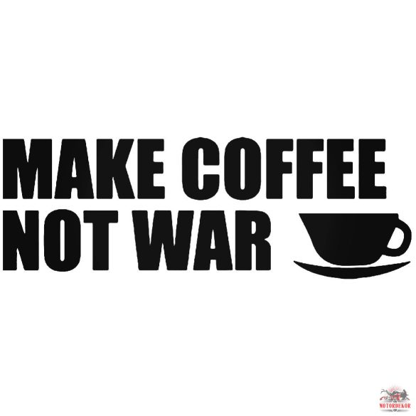 Make Coffee not War matrica